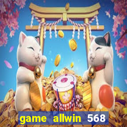 game allwin 568 com login